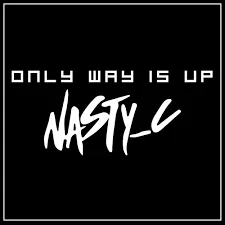 Nasty C – Only Way Is Up