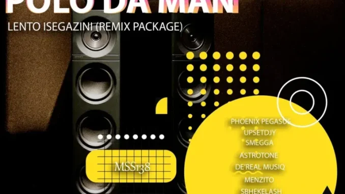 Polo Da Man – Lento Isegazini (Remix Package)