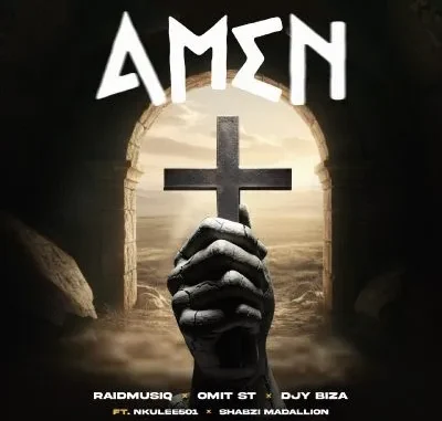 RaidMusiQ – Amen ft Omit ST, Djy Biza, Nkulee501 & ShabZi Madallion