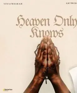 Soulfreakah – Heaven Only Knows ft Artwork Sounds
