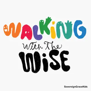 Sovereign Grace Music – Walking With the Wise