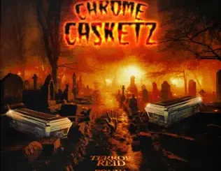 TERROR REID & Pouya – Chrome Casketz