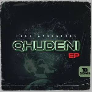 Tukz Ancestral – Siyabonga (Original Mix)