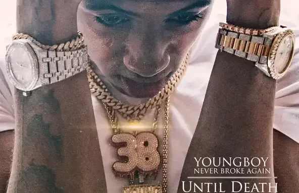 Until Death Call My Name YoungBoy Never Broke Again