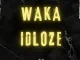 Waka idloze – My inspiration