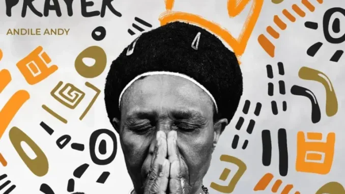AndileAndy – My Mother’s Prayer
