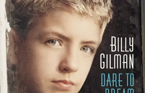 Billy Gilman Dare to Dream