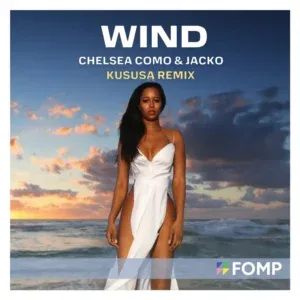 Chelsea Como – Wind (Kususa Remix) ft Jacko