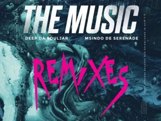 Deep Da Souljar & Msindo De Serenade – The Music (Remixes)