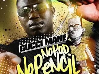 Gucci Mane No Pad, No Pencil