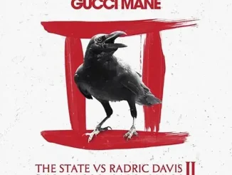 Gucci Mane The State vs Radric Davis, Pt 2