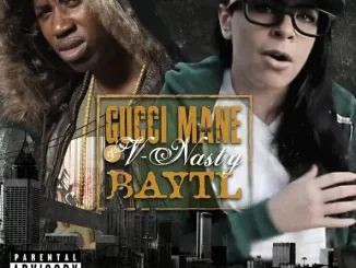 Gucci Mane & V Nasty Baytl