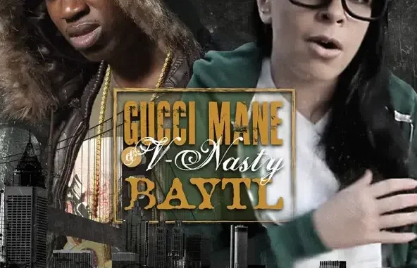Gucci Mane & V Nasty Baytl