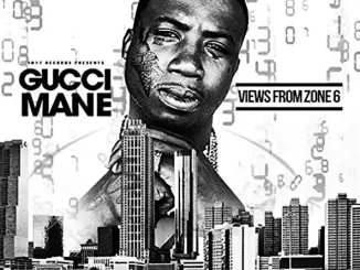 Gucci Mane Views from Zone 6
