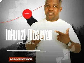 Inkunzi Maseven S.A – Mayenzeke ft Onezwa Mchunu
