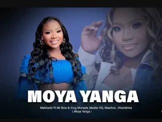 Makhadzi – Moya Wanga ft Mr Bow, Mawhoo & Nkosazana Daughter