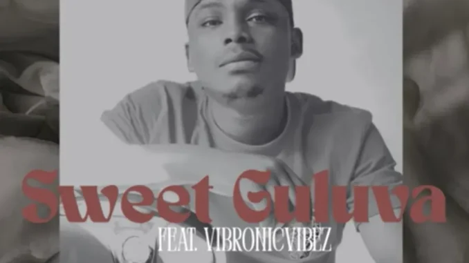 Miles Rsa – Sweet Guluva ft Vibronicvibez
