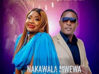 Nakawala Mwewa – Mulibakulu Ft. Chilu