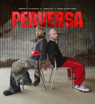 PEDRO SAMPAIO – PERVERSA Ft. J Balvin & Take A Daytrip