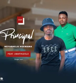 Principal – Ngyabheja Ngemama ft. Mafikizolo