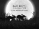 Sam Smith Fire on Fire