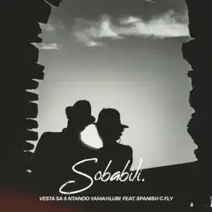 Vesta SA – Sobabili ft Ntando Yamahlubi & Spanish G Fly