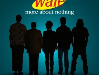 Wale More About Nothing