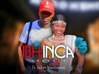 Ibhinca Lendalo – Ebsuku Uyanghlanyisa ft Indoni Yasemanzini