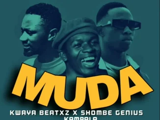Kwaya beatz – Muda ft Shombe Genius & Kampala Music