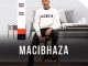 Macibhaza – Ngiboshiwe ft Ithwasa leKhansela