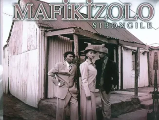 Mafikizolo Sibongile