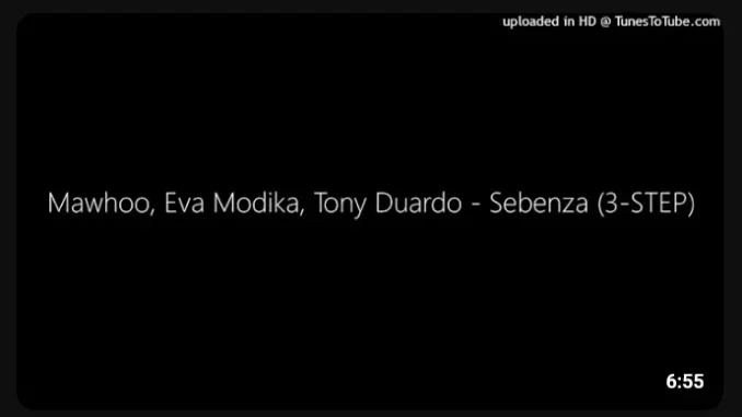 Mawhoo – Sebenza (3 STEP) ft Eva Modika & Tony Duardo