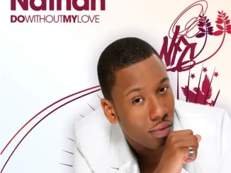 Nathan – DO WITHOUT MY LOVE