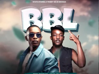 Ntate Stunna – BBL ft Tribby Wadi Bhozaa