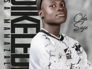Ep: OHP Sage - Dikeledi Tsa Mamazala