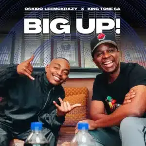 OSKIDO – 1 Big Up (Club Mix) ft LeeMcKrazy & King Tone SA