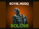 Royal MusiQ – BOLOVA ft Djy Biza