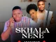 Skhala Nene – ABAKHONGI ft Shenge wasehlalankosi & Nolly N