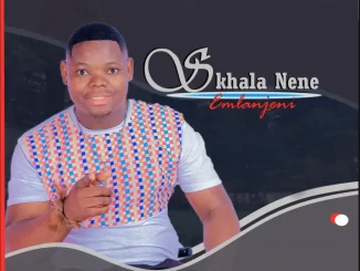 Skhala Nene ft Gqibu – Nawe uyazibonela