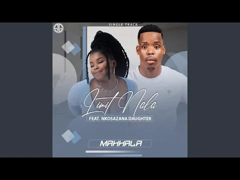 LIMIT NALA MAHHALA (Official Audio) feat. NKOSAZANA DAUGHTER