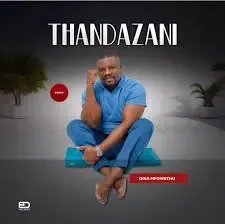 Thandazani – Qina mfowethu