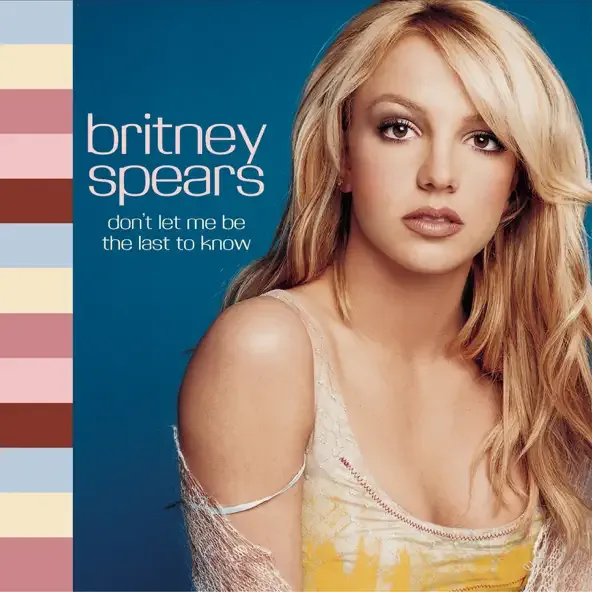 Britney Spears – Don't Let Me Be The Last To Know