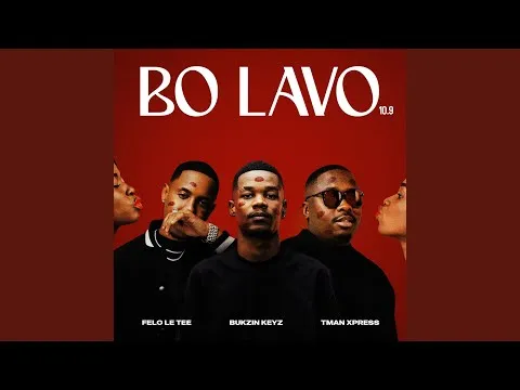 Bukzin Keyz – Bo Lavo 10.9 Feat. Felo Le Tee & Tman Xpress