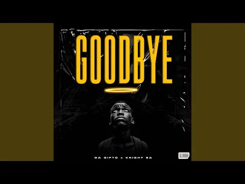 Da Gifto – Goodbye