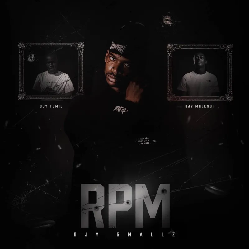 Dj Smallz – RPM Feat. Djy'Tumie & DjyMhlengi