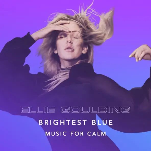 Ellie Goulding – Brightest Blue Music for Calm