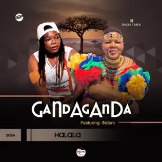 Gandaganda – Halala (feat. iNdoni)