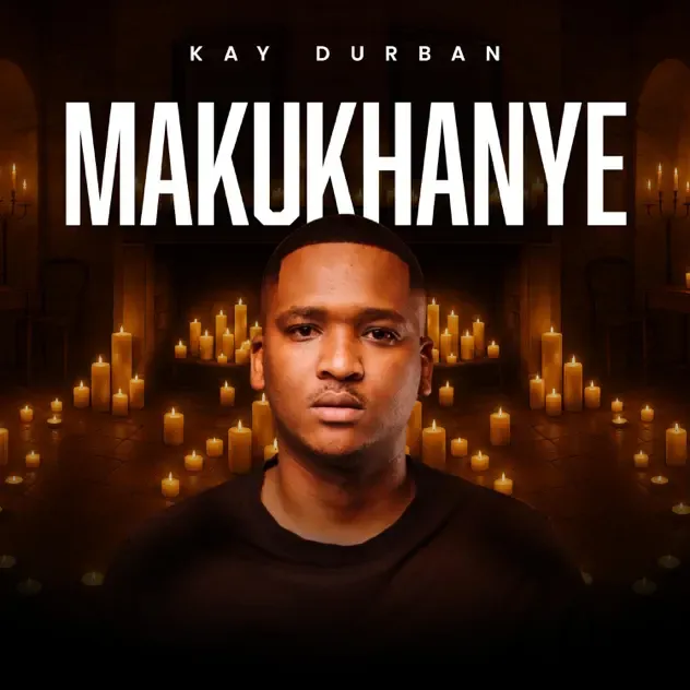 Kay Durban – Makukhanye