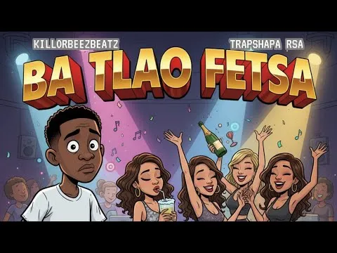 Killorbeezbeatz & Trapshapa RSA – Ba Tlao Fetsa