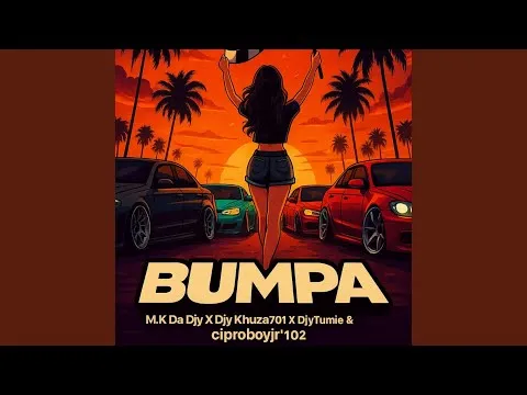 M.K Da Djy, Djy'Khuza701, Djy'Tumie & Ciproboyjr'102 – BUMPA